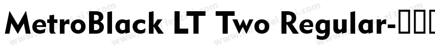 MetroBlack LT Two Regular字体转换